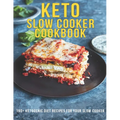 Keto Slow Cooker Cookbook: 190+ Ketogenic Diet Recipes For Your Slow Cooker