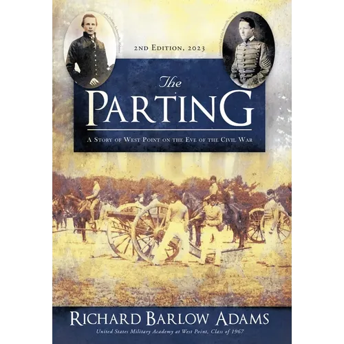 The Parting: A Story of West Point on the Eve of the Civil War: A Story of West Point on Eve of the Civil War