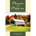 Memoirs of a Maine-iac: Growing up in Maine in the 1940s