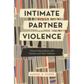 Intimate Partner Violence: Clinical Interventions with Partners and Their Children