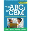 The ABCs of Cbm: A Practical Guide to Curriculum-Based Measurement