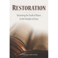 Restoration: Returning the Torah of Moses to the Disciples of Jesus