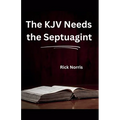 The KJV Needs the Septuagint