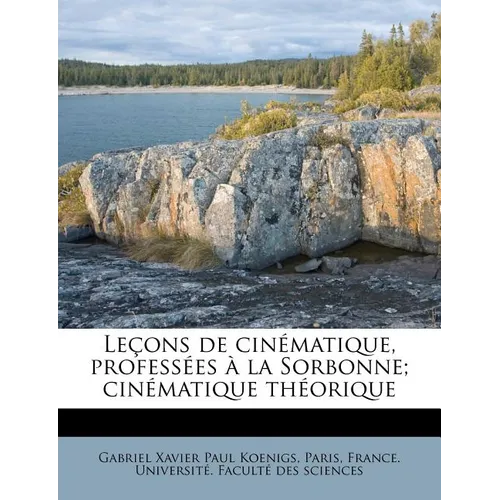 Leçons de cinématique, professées à la Sorbonne; cinématique théorique