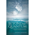 Beyond the Quantum: A Quest for the Origin and Hidden Meaning of Quantum Mechanics