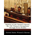 Bulletin of the Women's Bureau, No. 218: Women's Occupations Through Seven Decades
