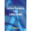 An Introduction to Functional Programming Through Lambda Calculus