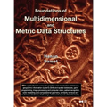 Foundations of Multidimensional and Metric Data Structures