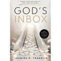 God's Inbox: Where Your Prayers Go, Why God Responds, And How To Hear His Voice