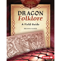 Dragon Folklore: A Field Guide