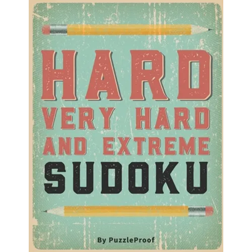 Hard Sudoku Puzzle Book For Adults - Hard, Very Hard And Extreme: Hard Large Print Sudoku Puzzles. Inside you will find 180 Sudoku puzzles from Hard T