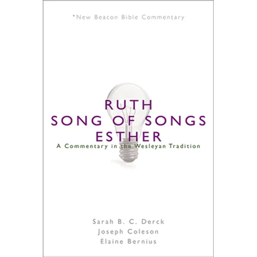 Nbbc, Ruth/Song of Songs/Esther: A Commentary in the Wesleyan Tradition