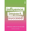A Practical Guide to Nlp for Work: Influence, Impact, Succeed