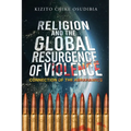 Religion And The Global Resurgence of Violence: Connection of the Abrahamics