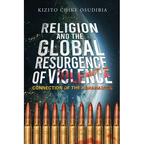 Religion And The Global Resurgence of Violence: Connection of the Abrahamics