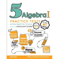 5 Algebra I Practice Tests: Extra Practice to Help Achieve an Excellent Score
