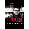 Unembedded: Two Decades of Maverick War Reporting