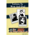 Letters To Mom And Dad: And Things That Happened Along The Way