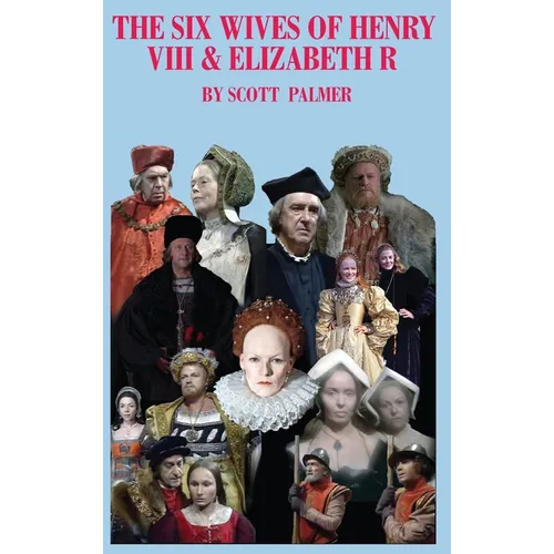 The Six Wives of Henry VIII & Elizabeth R: The Series