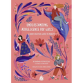 Understanding Adolescence for Girls: A Body-Positive Guide to Puberty
