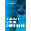 Touch Your Defenses: A life in stories.