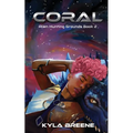 Coral: Alien Hunting Grounds Book 2