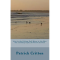 Lion in the Foliage Full Moon in the Sky: Autobiography of Patrick Critton
