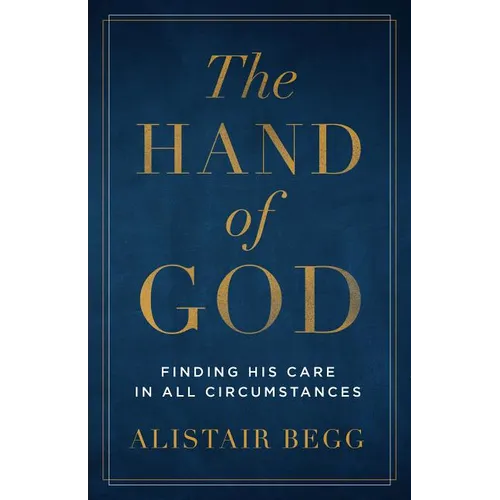 The Hand of God: Finding His Care in All Circumstances