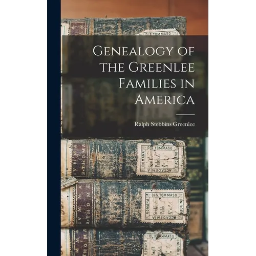 Genealogy of the Greenlee Families in America