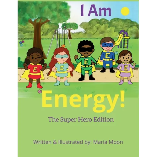 I Am Energy!: The Super Hero Edition