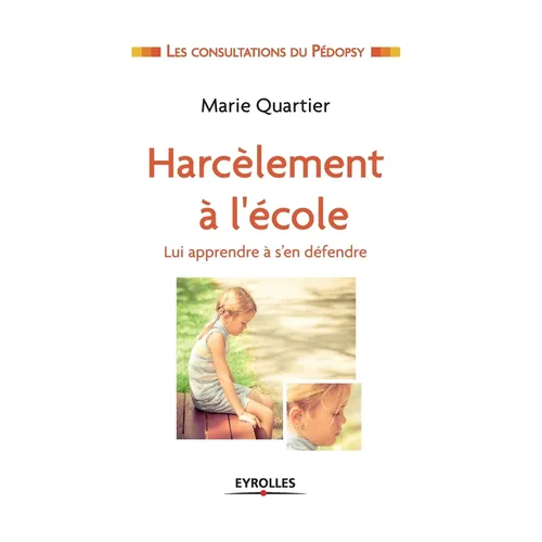 Harcèlement à l'école: Lui apprendre à se défendre.