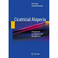 Cicatricial Alopecia: An Approach to Diagnosis and Management