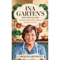 Ina Garten's 2025 Biography: The Memoir of the Woman Behind Barefoot Contessa