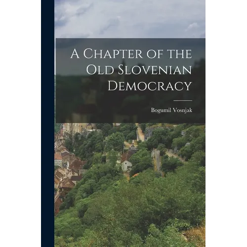 A Chapter of the Old Slovenian Democracy