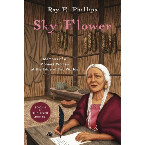 Sky Flower: Memoirs of a Mohawk Woman at the Edge of Two Worlds