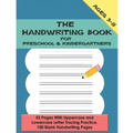 The Handwriting Book for Preschool & Kindergartners: 52 Pages With Uppercase and Lowercase Letter Tracing Practice. 100 Blank Handwriting Pages (Presc