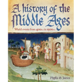 A History of the Middle Ages: World Events from 400 CE to 1500 CE