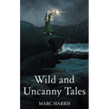 Wild and Uncanny Tales