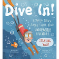 Dive In!: A Topsy-Turvy-Say-It-Out-Loud Underwater Adventure Starring You!