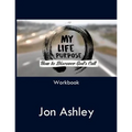 My Life Purpose: How to Discover God's Call