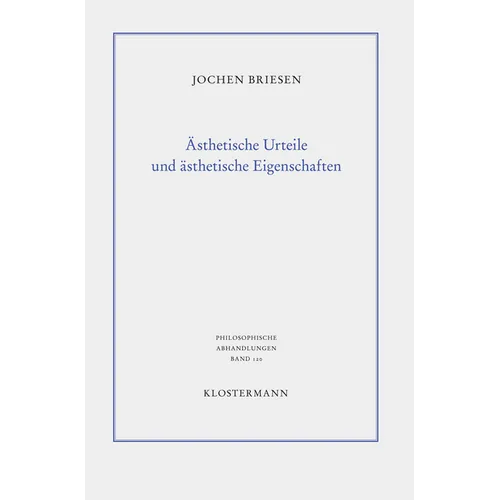 Asthetische Urteile Und Asthetische Eigenschaften: Sprachphilosophische Und Metaphysische Uberlegungen