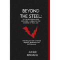 Beyond the Steel: Tai Chi Swordsmanship Explored - Embracing the Essence of Taiji Jian: Unlocking the Path to Martial Elegance, Meditati