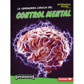 La Verdadera Ciencia del Control Mental (the Real Science of Mind Control)