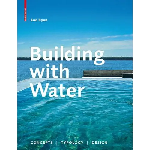 Building with Water: Concepts, Typology, Design