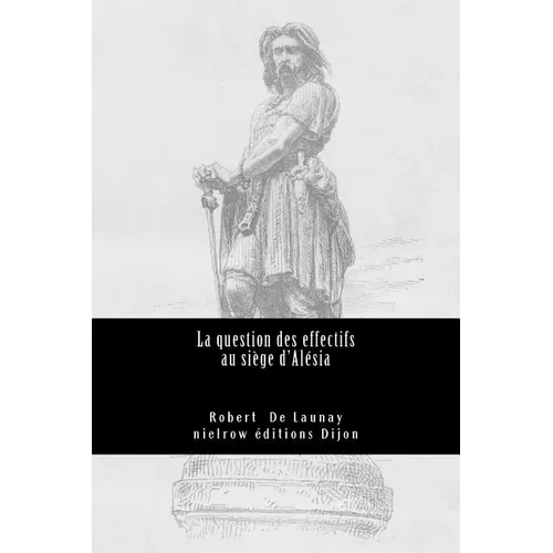 La Question Des Effectifs Au Siège d'Alésia - Paperback