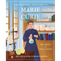 The Incredible Discoveries of Marie Curie: Big Ideas for Curious Minds
