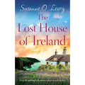 The Lost House of Ireland: A totally uplifting Irish romance about second chances