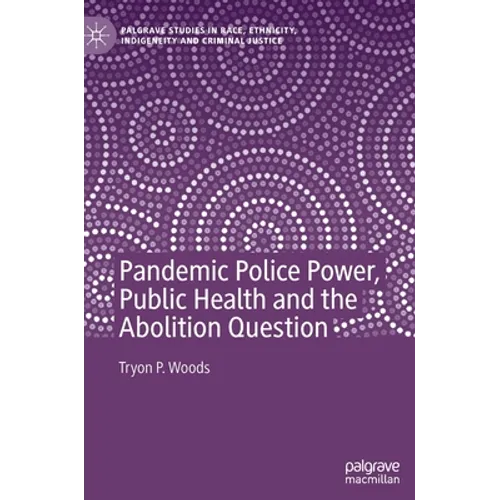Pandemic Police Power, Public Health and the Abolition Question