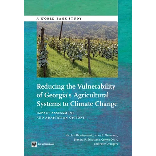 Reducing the Vulnerability of Georgia's Agricultural Systems to Climate Change: Impact Assessment and Adaptation Options