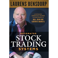 Automated Stock Trading Systems: A Systematic Approach for Traders to Make Money in Bull, Bear and Sideways Markets